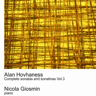 Hovhaness: Complete Sonatas and Sonatinas Vol.3 by Nicola Giosmin