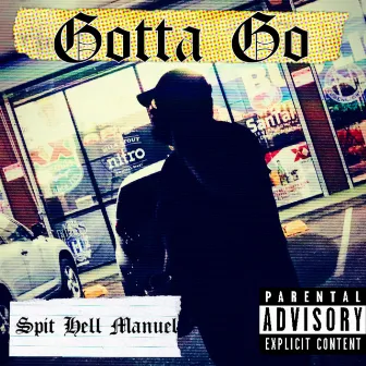 Gotta Go! by Spit Hell Manuel