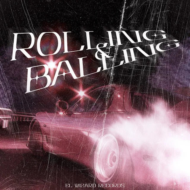 ROLLING & BALLING