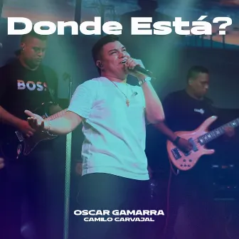 Donde Está? (En Vivo) by Camilo Carvajal