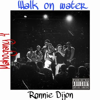 Walk On Water by Ronnie Dijon