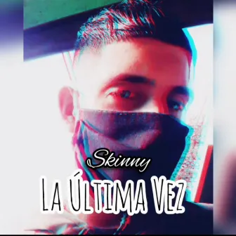 La Última Vez by Skinny