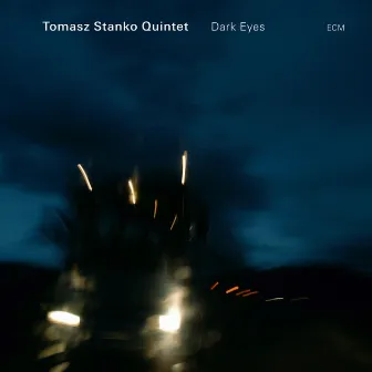 Dark Eyes by Tomasz Stanko Quintet