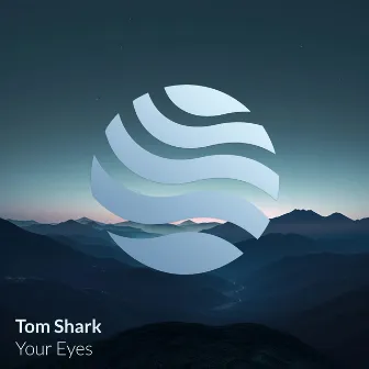 Your Eyes by Tom Shark