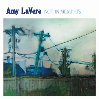 Not in Memphis by Amy LaVere