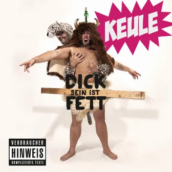 Dick sein ist fett by Keule