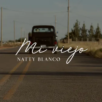 Mi Viejo by Natty Blanco