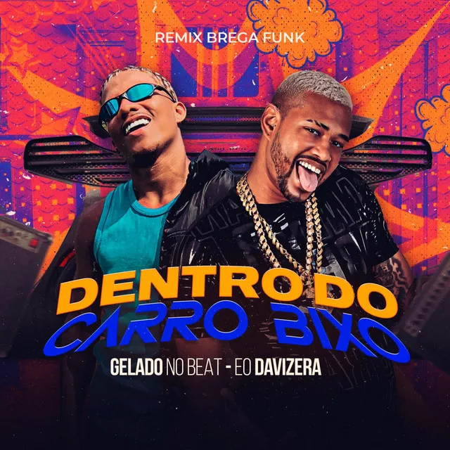 Dentro do Carro Bixo - Remix