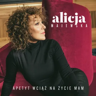 Apetyt Wciąż Na Życie Mam by Alicja Majewska