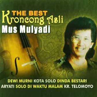 The Best Kroncong Asli Mus Mulyadi by Mus Mulyadi