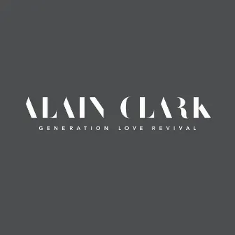 Generation Love Revival by Alain Clark