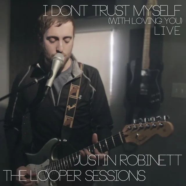 I Don't Trust Myself (with Loving You) - Live, Looper Pedal Session