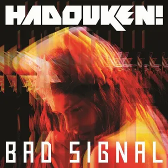 Bad Signal (Remixes) by Hadouken!