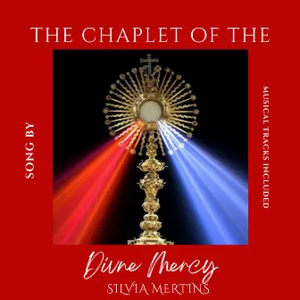 The Chaplet of the Divine Mercy by SILVIA MERTINS