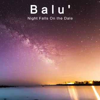 Night Falls On the Dale by Balu'