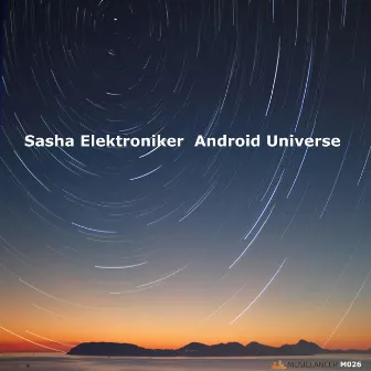 Android Universe by Sasha Elektroniker