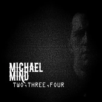 Two, Three, Four by Michael Mind