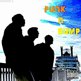 Funk N Bump Season 2 by Funky Brewster