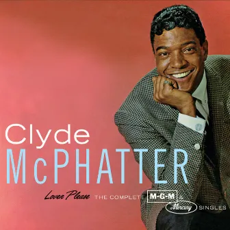 Lover Please/The Complete MGM & Mercury Singles by Clyde McPhatter