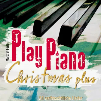 Play Piano Christmas Plus by Margret Feils