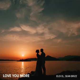 Love You More by Sean Brizz