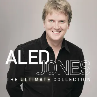 Aled Jones The Ultimate Collection by Aled Jones