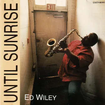 Until Sunrise by Ed Wiley, Jr.