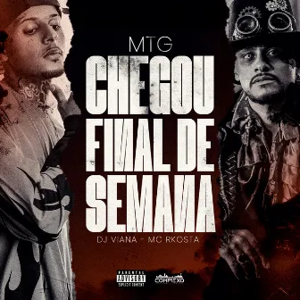 Mtg - Chegou Final de Semana by Dj Viana