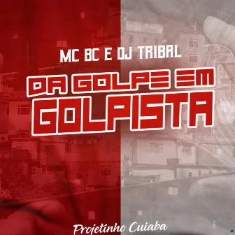 Da Golpe em Golpista by Mc Bc