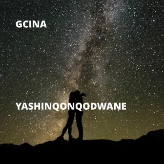 Yashinqonqodwane by Gcina