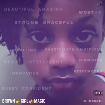 Brown Girl Magic (Royalty) by Fat Fly Freddie Lee