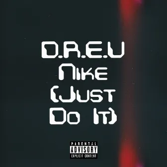 Nike (Just Do It) by D.R.E.U