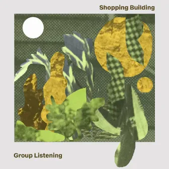 Shopping Building by Group Listening