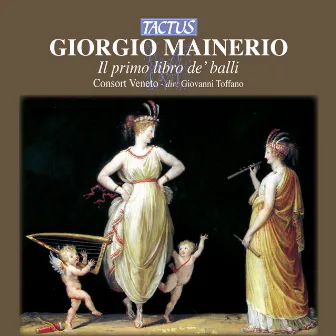 Mainerio: Il primo libro de balli by Giovanni Toffano