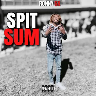 Spit Sum by Ronny5x