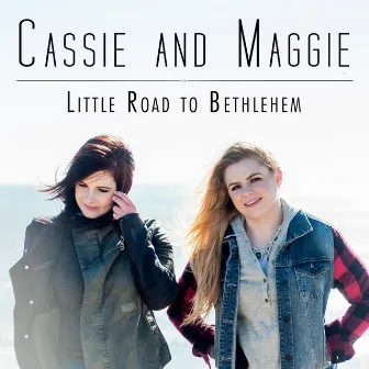 Little Road to Bethlehem by Cassie and Maggie