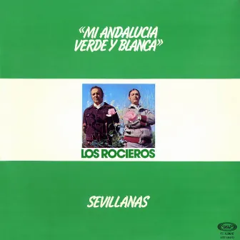 Mi Andalucia verde y blanca (Sevillanas) by Los Rocieros