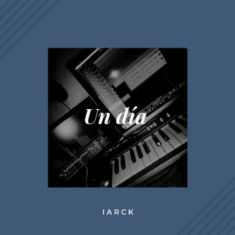 Un Día by Iarck