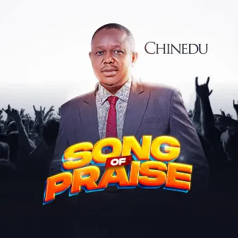 Song Of Praise by Chinedu