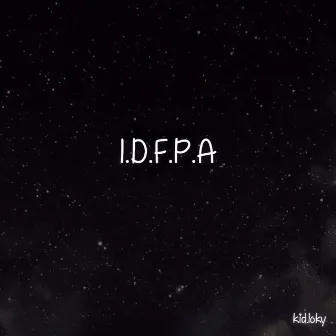 I.D.F.P.A by kid. LOKY