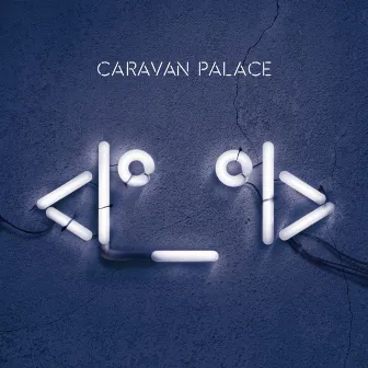 <I°_°I> by Caravan Palace