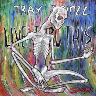 Live Thru This by Tray Joinzz