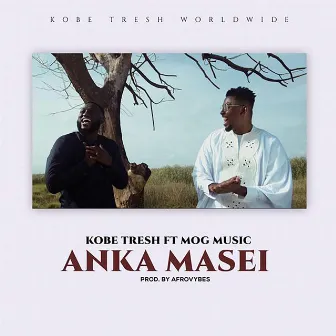 Anka Masei by Kobe Tresh