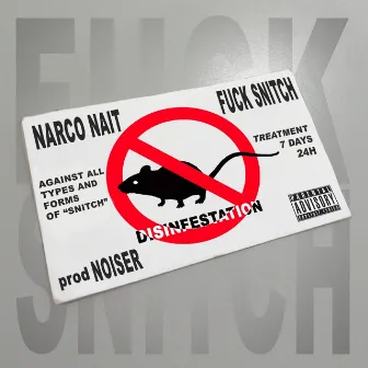 FUCK SNITCH by NarcoNait