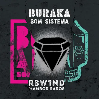 R3W1ND - Mambos Raros by Buraka Som Sistema