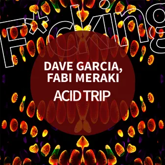 ACID TRIP by Dave Garcia