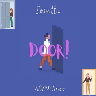 DOOR! by Adam Srae