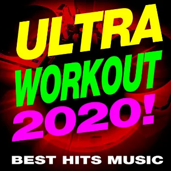 Ultra Workout 2020! Best Hits Workout by Remix Workout Factory