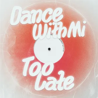 Dance With Mi / Too Late by Satiee