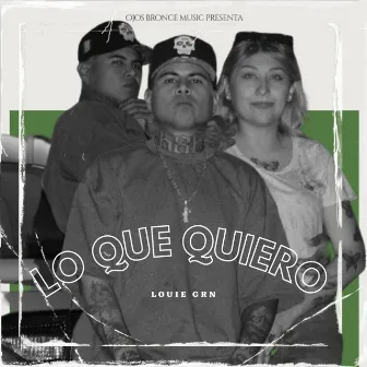 Lo Que Quiero by Louie Grn